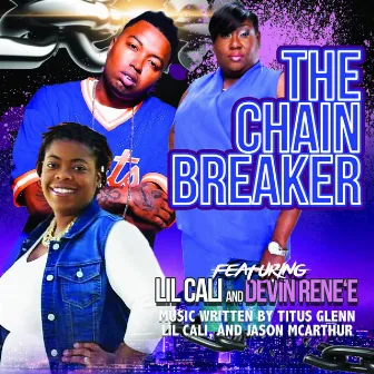 The Chain Breaker (feat. Devin Rene'e & Lil Cali) by Dr. P