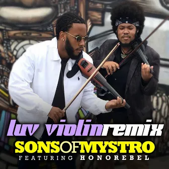 Luv Violin Remix (feat. Honorebel) - Single by Sons Of MyStro