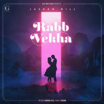 Rabb Vekha by Jashan Gill