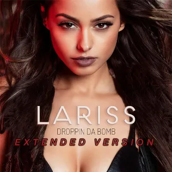 Droppin da Bomb (Extended Mix) by Lariss