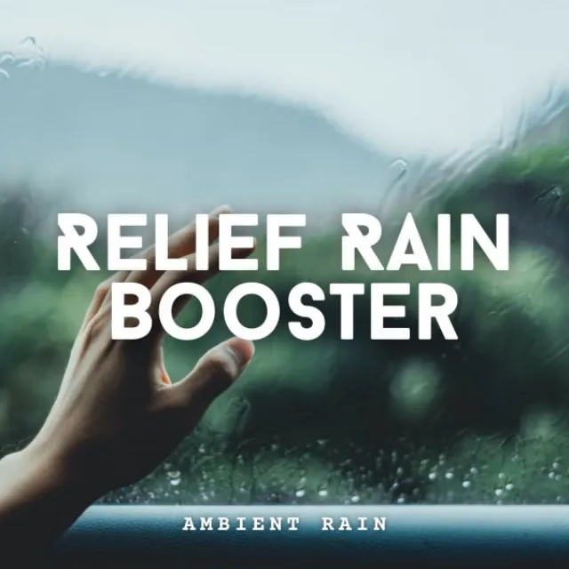 Ambient Rain: Relief Rain Booster