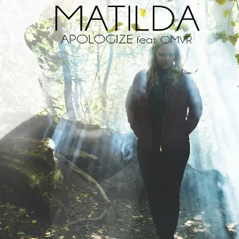 Apologize (feat. OMVR) by Matilda