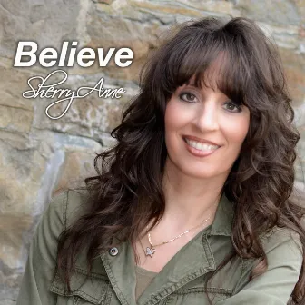 Believe by Sherry Anne