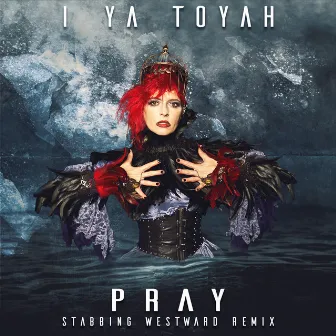 Pray (Stabbing Westward Remix) by I Ya Toyah