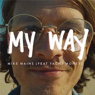 My Way by Mike Mains