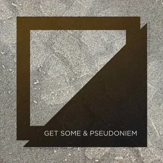 Get Some & Pseudoniem by Pieter Steijger