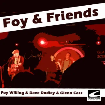 Foy & Friends by Foy Willing