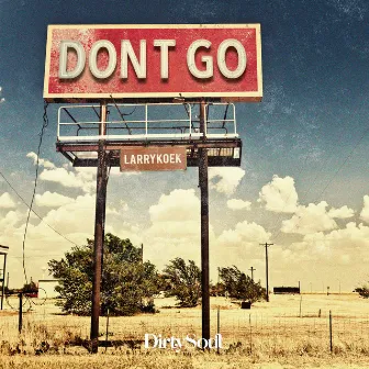 Don't Go by LarryKoek