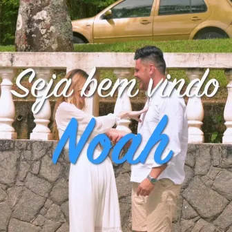 Noah Seja Bem Vindo by Eli Ribeiro