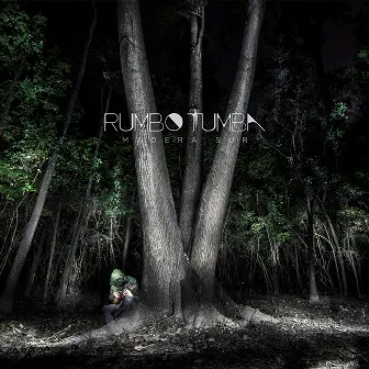 Madera Sur by Rumbo Tumba