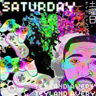 Saturday by Teyland Avery