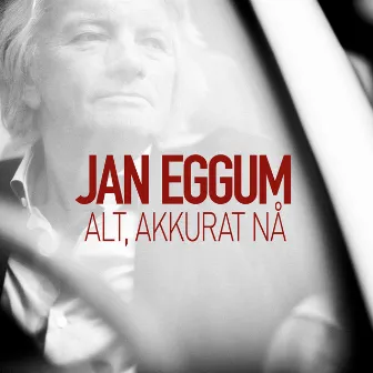 Alt, akkurat nå by Jan Eggum