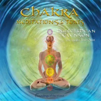 Chakra Meditations & Tones by Dudley Evenson