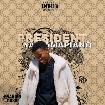 President Ya Amapiano by Vardin MusiQ