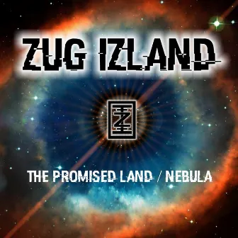 The Promised Land / Nebula by Zug Izland