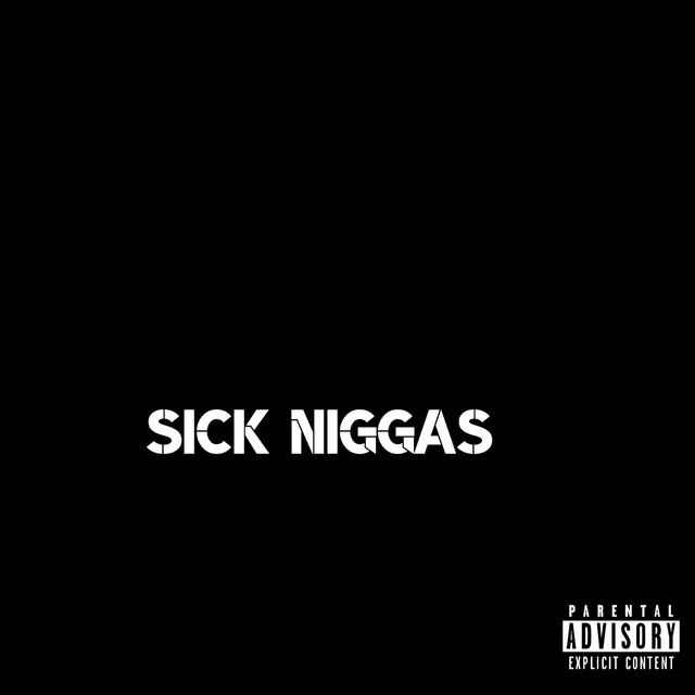 Sick Niggas