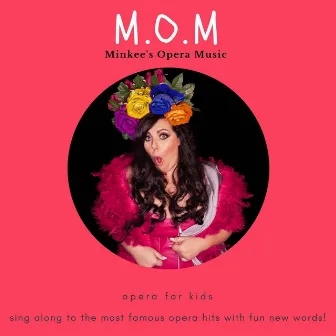 M.O.M (Minkee's Opera Music) by Michelle Minke