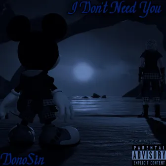 I Don't Need You by DonoSin