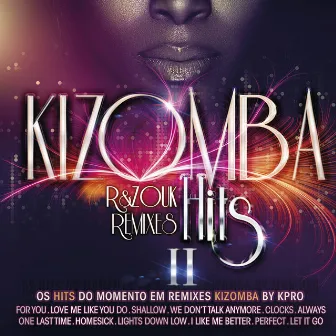 Kizomba Hits 2 - R&Zouk Remixes by K-Pro