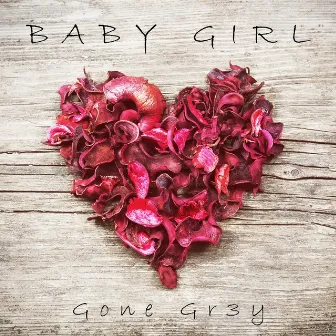 Baby Girl by Gone Gr3y