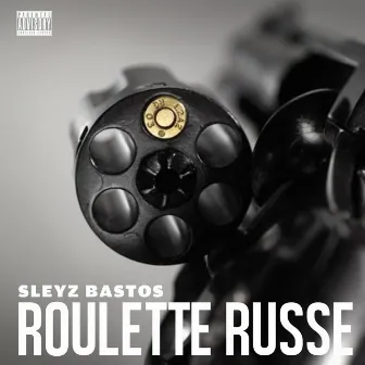 Roulette Russe by Sleyz Bastos