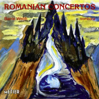 Romanian Trombone Concertos by Barrie Webb