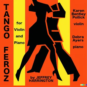 Tango Feroz for Violin and Piano by Jeffrey Harrington