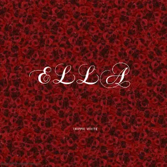 Ella by Trippie White