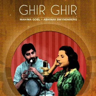 Ghir Ghir by Abhinav Swynenberg