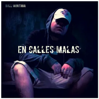 En Calles Malas by Bull Montana