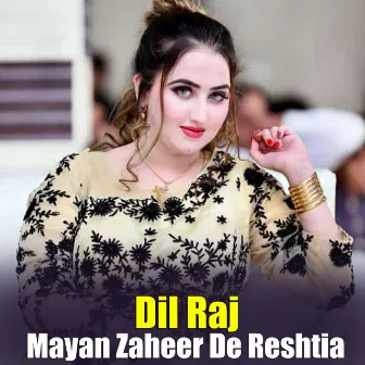 Mayan Zaheer De Reshtia by Dilraj