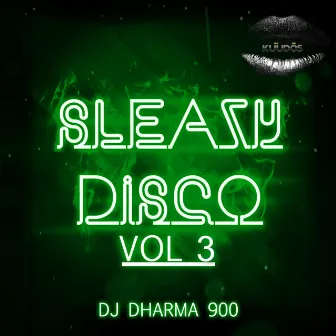 Sleazy Disco, Vol. 3 by Dj Dharma 900