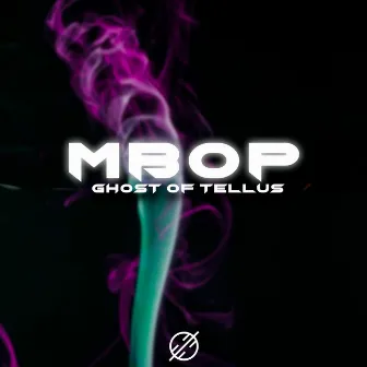 MBOP by Ghost of Tellus