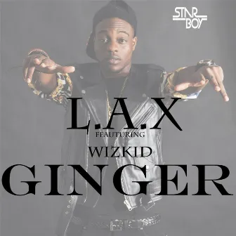 Ginger (feat. Wizkid) by L.A.X