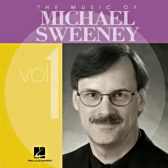 The Music of Michael Sweeney, Vol. 1 by Michael Sweeney