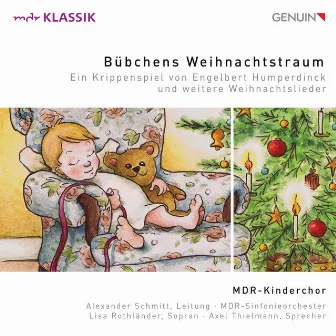 Bübchens Weihnachtstraum: Ein Krippenspiel von Engelbert Humperdinck und weitere Weihnachtslieder by Alexander Schmitt