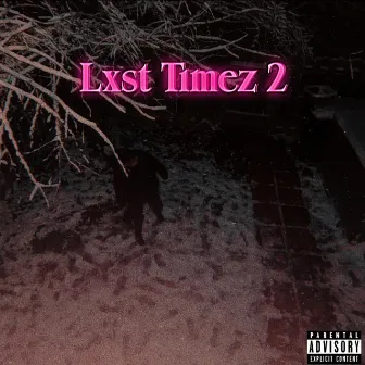 Lxst Timez 2 by Lxv +