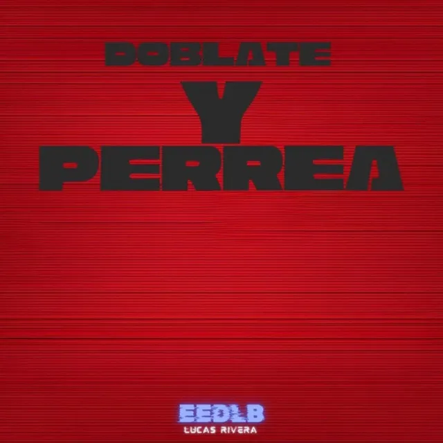 Doblate Y Perrea