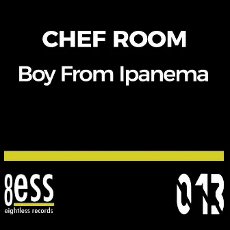 Boy From Ipanema by Chef Room