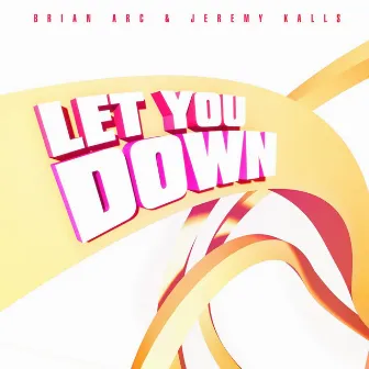 Let You Down by Jeremy Kalls