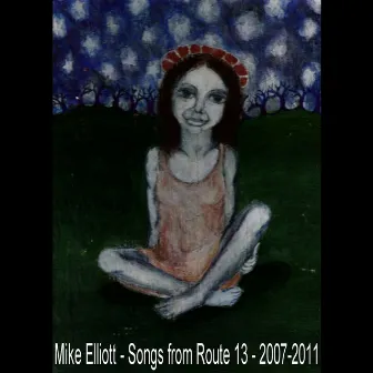 Songs from Route 13 (2007-2011) by Mike Elliott