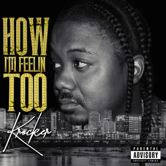 How Im Feelin Too by Krocker