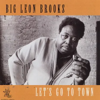 Let's Go To Town by Big Leon Brooks