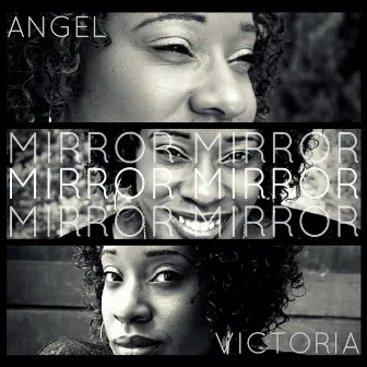 Mirror, Mirror by Angel Victoria