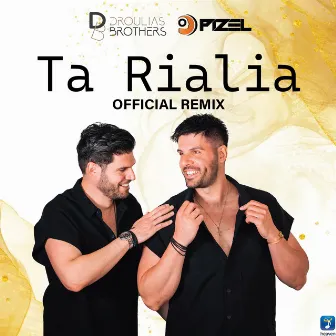 Ta Rialia (DJ Pizel Remix) by Droulias Brothers