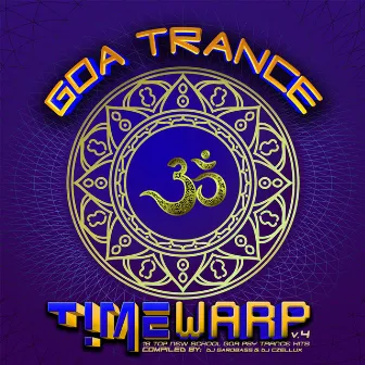 Goa Trance Timewarp, Vol .4: 18 Top New School Goa and Psy-Trance Hits by DJ Garobass