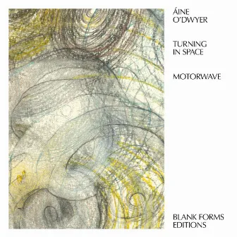 Turning in Space: Motorwave by Aine O'dwyer