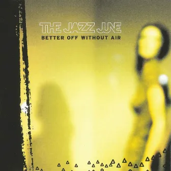 Better Off Without Air by The Jazz June