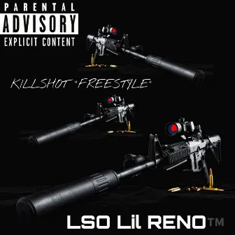 Killshot by ( LSO ) Lil Reno™