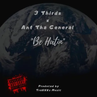 Be Hatin' (Elgin Tx 4 Life) [feat. 3 Thirds] by Ant Tha General